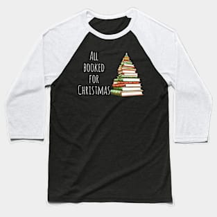 All booked for Christmas, book lover design Baseball T-Shirt